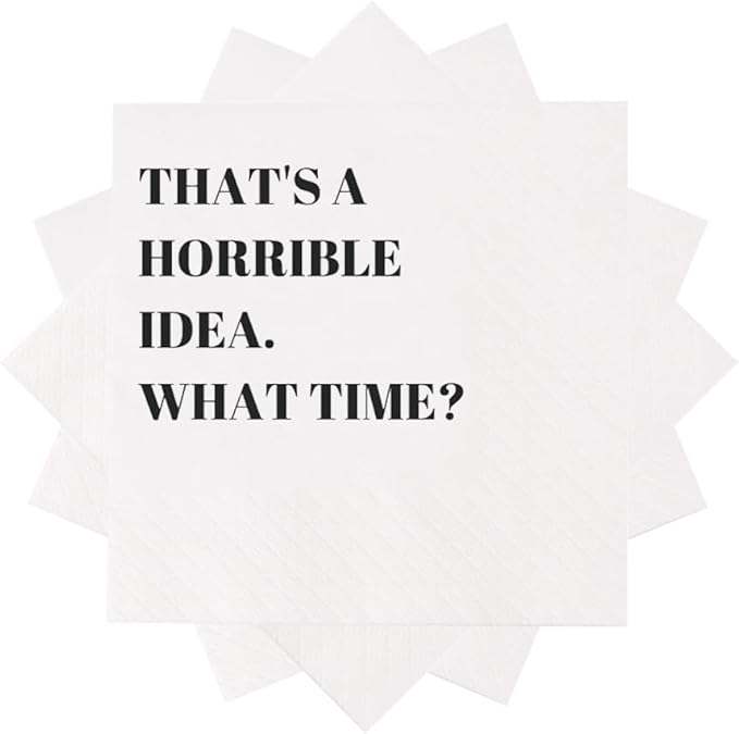Funny Cocktail Napkins 100Pcs Funny Quotes Saying Disposable Paper Party Napkins 4.5 x 4.5 Two-ply (That's A Horrible Idea What Time Napkins)