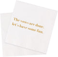 Funny Cocktail Napkins 100Pcs Funny Quotes Saying Disposable Paper Party Napkins 4.5 x 4.5 Two-ply (The Vows Are Done, Let’s Have Some Fun Napkins)