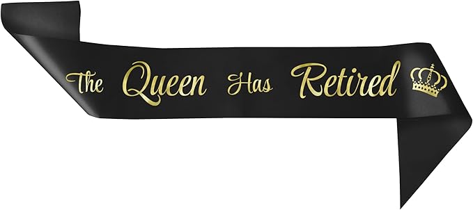 The Queen Has Retired Sash – Gold Foil Retirement Sash for Women. Great for Retirement Party and Events