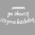 BEISHIDA Go Shawty It's Your Birthday Banner NO DIY Hip Hop Theme Happy Birthday Banner Pre-Strung Rap Theme Happy Birthday Sign for Man Women birthday Party Supply Glitter White