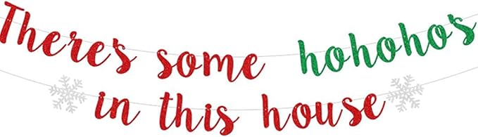 There's Some Ho Ho Hos in This House Banner, Glittery Red Green Christmas Party Decorations Banners Winter Holiday Garland Photo Props Banner for Party Home Office Decorations