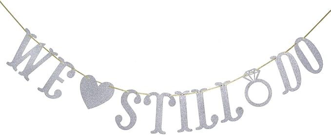 We Still Do Banner for Wedding Anniversary Party Decorations Sign Photo Prop (Silver Glitter)