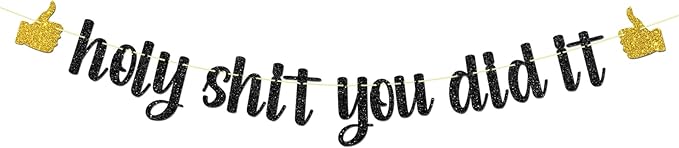 Black Glitter Holy Shit You Did It Banner - Congrats Grad Sign - Funny Graduation Banner - High School/College Graduation Party Decorations