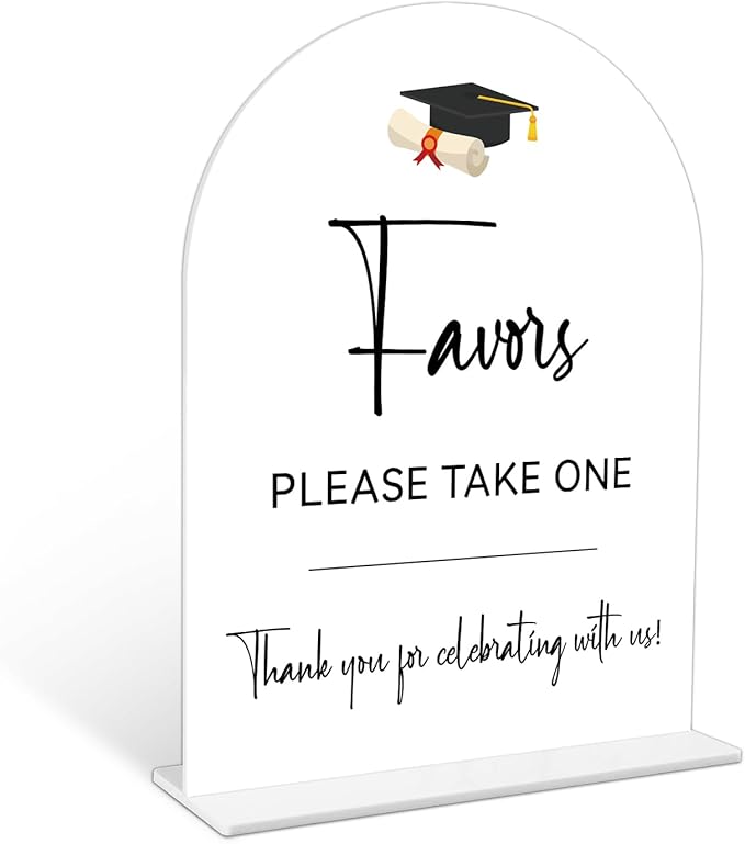 Graduation Favors Sign, 6 x 8 Inch White Arch Acrylic Grad Party Sign with Holder, Graduation Party Sign for Class of 2026, Grad Decor, High School College Party Supplies - DL10