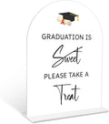 Graduation is Sweet Please Take a Treat Sign, 6 x 8 Inch White Arch Acrylic Grad Party Sign with Holder, Graduation Dessert Table Sign, Grad Decor, High School College Party Supplies - DL06