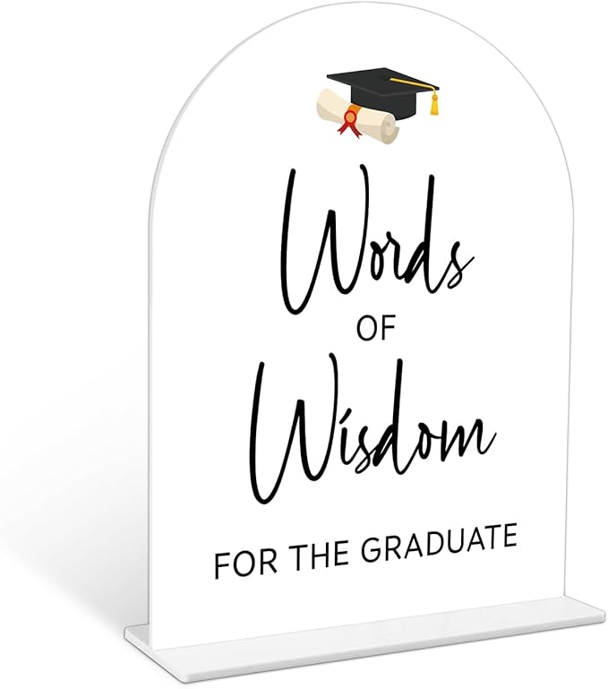 Graduation Words of Wisdom Sign, 6 x 8 Inch White Arch Acrylic Grad Party Sign with Holder, Graduation Party Sign for Class of 2026, Grad Decor, High School College Party Supplies - DL03