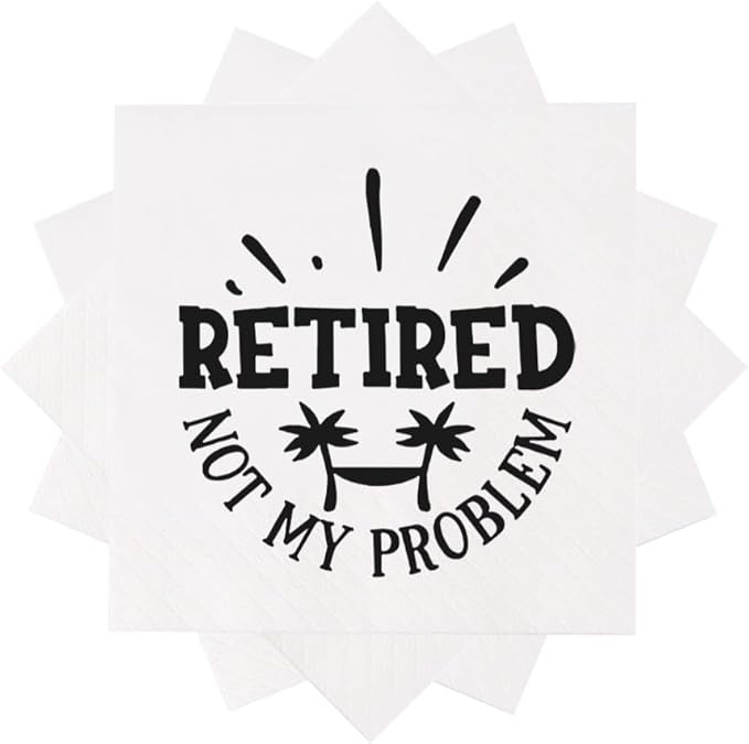 Retirement Cocktail Napkins Party Napkins Beverage Napkins Bar Napkins Disposable Paper Novelty Humorous Gag Gift 100Pcs 4.5 x 4.5 15-ply (Retired Not My Problem)