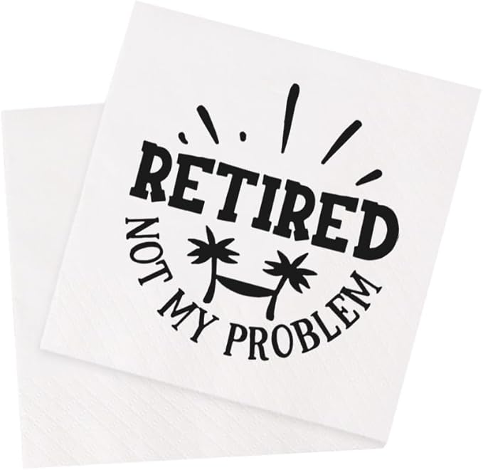 Retirement Cocktail Napkins Party Napkins Beverage Napkins Bar Napkins Disposable Paper Novelty Humorous Gag Gift 100Pcs 4.5 x 4.5 15-ply (Retired Not My Problem)