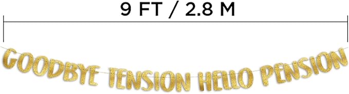 Pre-Strung Goodbye Tension Hello Pension Gold Glitter Banner - Funny Retirement Decorations for Men and Women - Retirement Party Supplies and Gifts