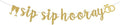 Pre-Strung Sip Sip Hooray Gold Glitter Banner - Bachelorette Wedding Bridal Shower Birthday Party Decor