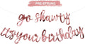 BEISHIDA Go Shawty It's Your Birthday Banner NO DIY Hip Hop Theme Happy Birthday Banner Pre-Strung Rap Theme Happy Birthday Sign for Man Women birthday Party Supply Double-Sided Bright Rose Gold