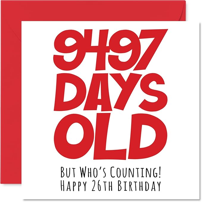 26th Birthday Card for Men Women Him Her - 9497 Days Old - Funny Adult Twenty-Six Twenty-Sixth Happy Birthday Card for Brother Sister Son Daughter Cousin, 5.7 x 5.7 Inch Humor Joke Greeting Cards