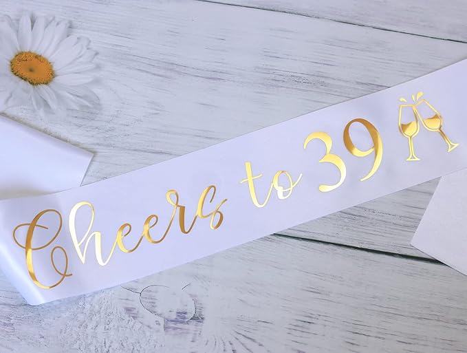 It's my 39th Birthday Sash for Women and Men,Cheers to 39,Happy 39th Birthday Sash White with Gold Foil Lettering.
