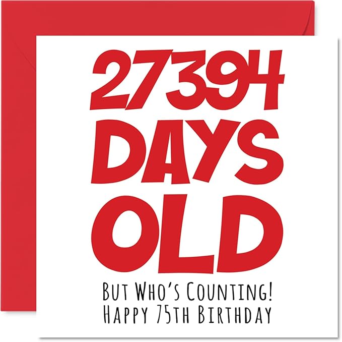 75th Birthday Card for Men Women Him Her - 27394 Days Old - Funny Adult Seventy-Five Seventy-Fifth Happy Birthday Card for Mom Dad Papa Grandma Great Grandpa , 5.7 Inch Humor Joke Greeting Cards