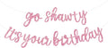 BEISHIDA Go Shawty It's Your Birthday Banner NO DIY Hip Hop Theme Happy Birthday Banner Pre-Strung Rap Theme Happy Birthday Sign for Man Women birthday Party Supply Glitter Pink