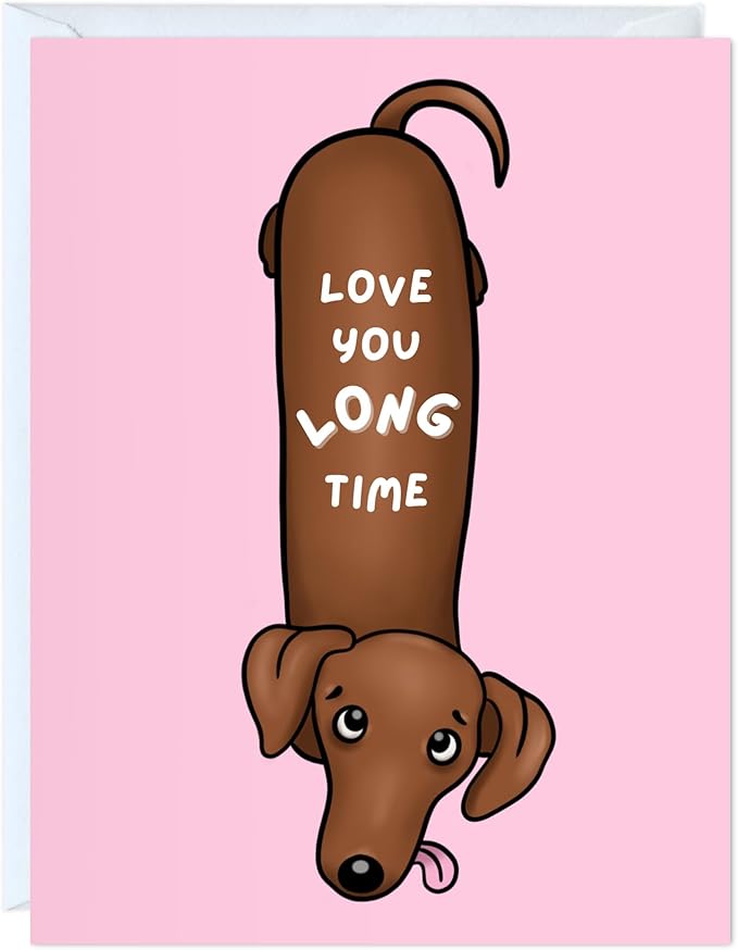 Funny Anniversary Card Mothers Day Birthday for Mom Dad Wife Husband Girlfriend Boyfriend Stepmom Aunt Parents – Cute Punny Dog Greeting Card for Fathers Day – Blank Inside (Love you long time (Weiner dog))