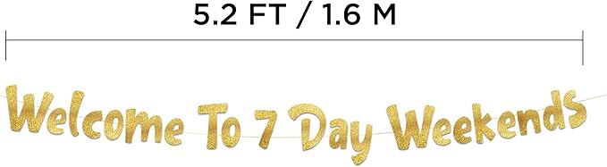 Pre-Strung Welcome To 7 Day Weekends Gold Glitter Banner - Retirement Decorations for Men and Women - Retirement Party Supplies and Gifts