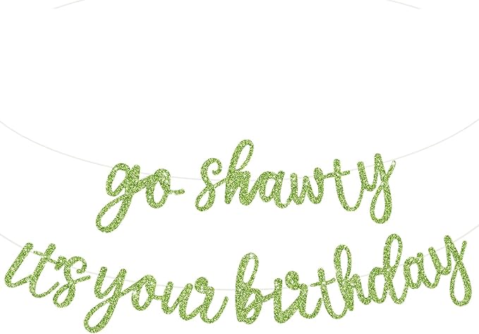 BEISHIDA Go Shawty It's Your Birthday Banner NO DIY Hip Hop Theme Happy Birthday Banner Pre-Strung Rap Theme Happy Birthday Sign for Man Women birthday Party Supply Glitter Grass Green