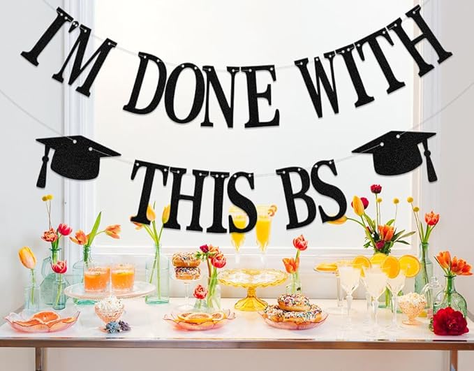 I'm Done with This BS Banner - Bachelor of Science Graduation Decorations - College Graduation Decorations