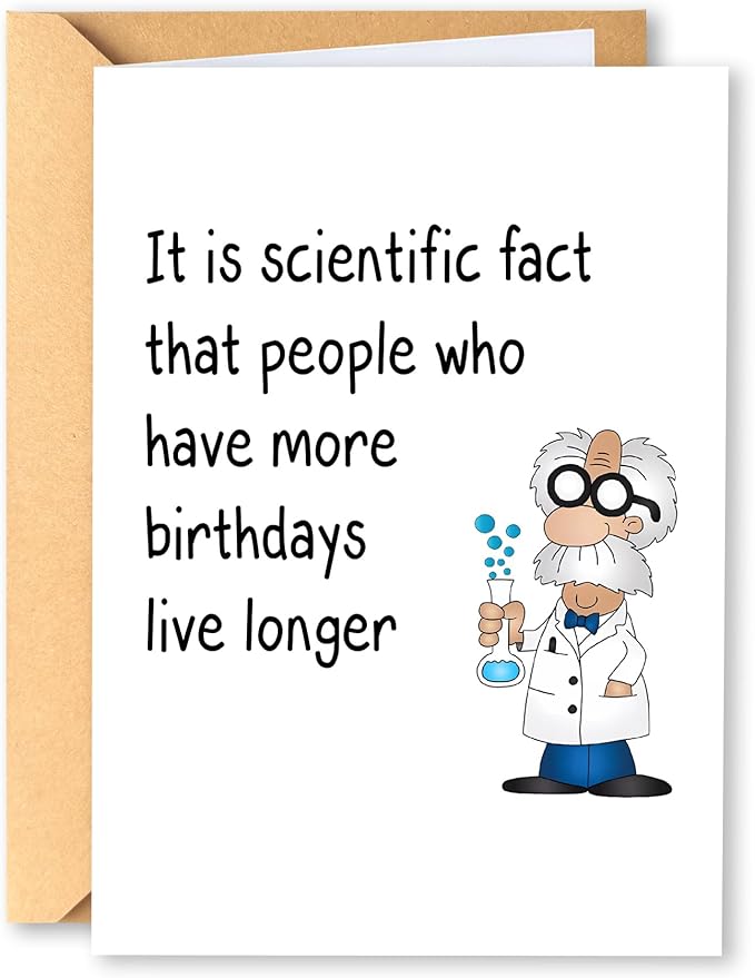 Funny Birthday Card for Men - Humorous Science Fact Joke for Dad, Husband, or Brother - 5x7 Inch Happy Birthday Card with Envelope - Witty Gag Gift for Him