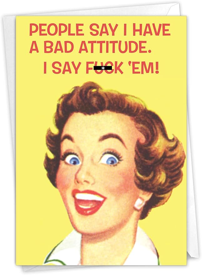 NobleWorks - Humorous Birthday Greeting Card with 5 x 7 Inch Envelope (1 Card) Bday Bad Attitude Birthday 5567