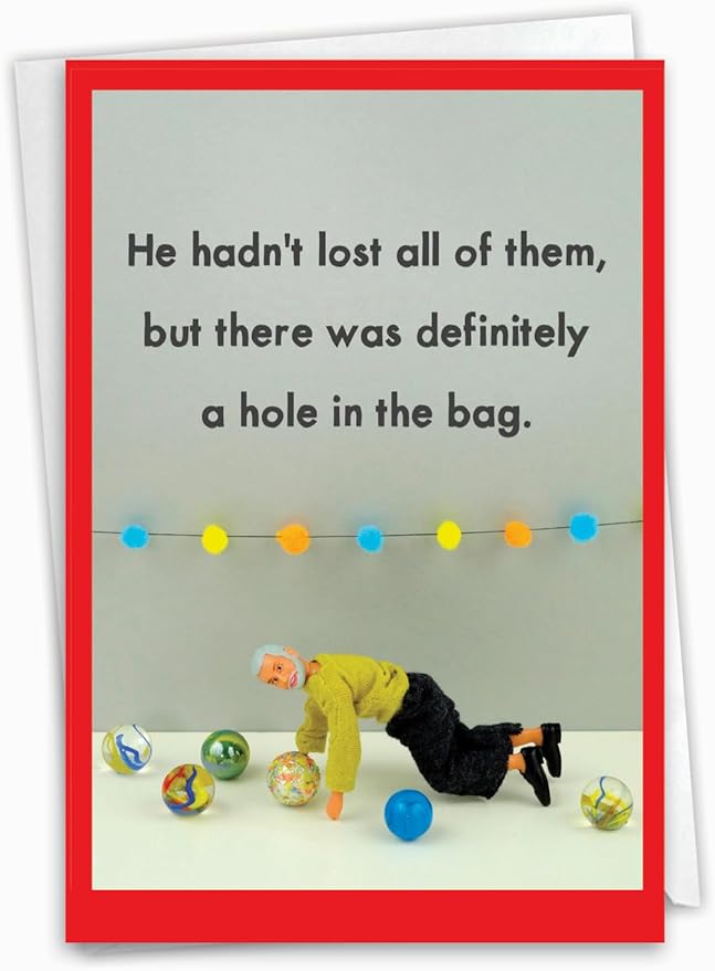 NobleWorks Hysterical Birthday Greeting Card with 5 x 7 Inch Envelope (1 Card) Lost Marbles C7858BDG