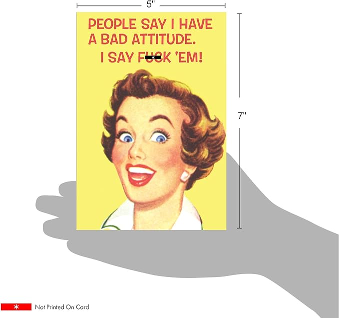 NobleWorks - Humorous Birthday Greeting Card with 5 x 7 Inch Envelope (1 Card) Bday Bad Attitude Birthday 5567