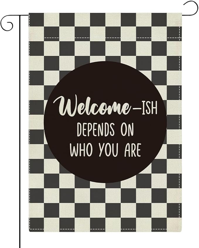 Funny Garden Flag for Outside Yard Veranda Patio Outdoor Welcome-Ish Depends On Who You Are Double Sided Garden Flag 12 x18 inches