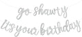 BEISHIDA Go Shawty It's Your Birthday Banner NO DIY Hip Hop Theme Happy Birthday Banner Pre-Strung Rap Theme Happy Birthday Sign for Man Women birthday Party Supply Glitter Silver