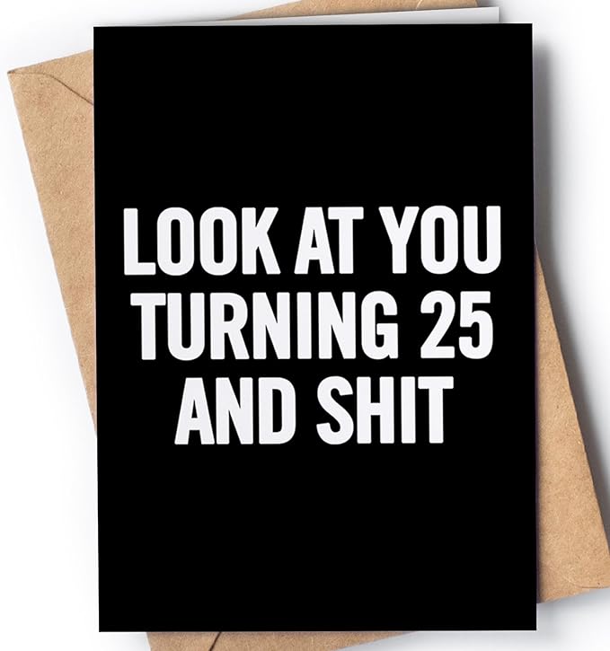 Funny 25th Birthday Card for men or women with envelope | Joke card for someone who is turning 25 years old | Original and unique present idea for son, daughter.