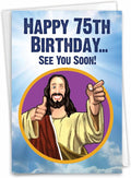 NobleWorks Hysterical 75th Milestone Birthday Greeting Card with 5 x 7 Inch Envelope (1 Card) See You Soon - 75 C10006MBG