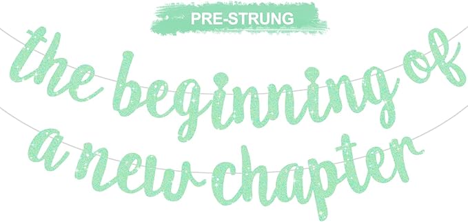 BEISHIDA Glitter Light Green The Beginning of A New Chapter Banner,Pre-Strung Farewell Book Themed Housewarming Party Congratulations Decorations,Going away party Garland,Graduation Sign 2026 Banner,retirement Supplies