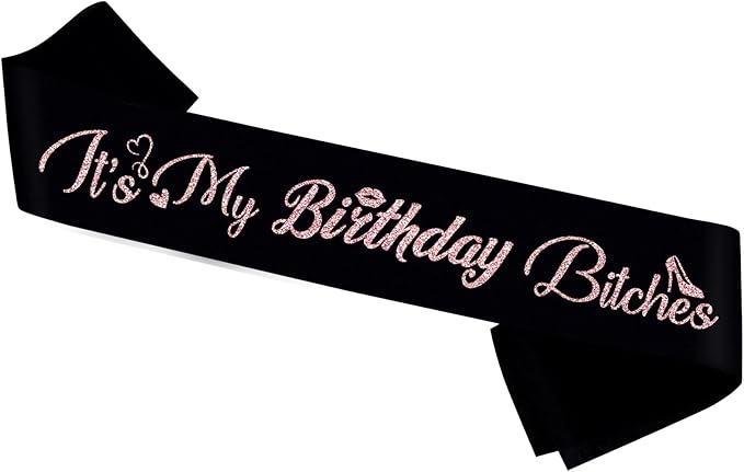 It's My Birthday Bitches Sash,Rose Gold Foil Black Birthday Sash for Women and Girls.Funny Birthday Party Decorations,