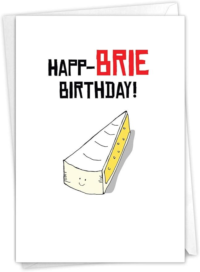 The Best Card Company Funny Birthday Greeting Card w/ 5 x 7 Envelope for Men and Women (1 Card) Birthday Puns-Brie C6119EBDG