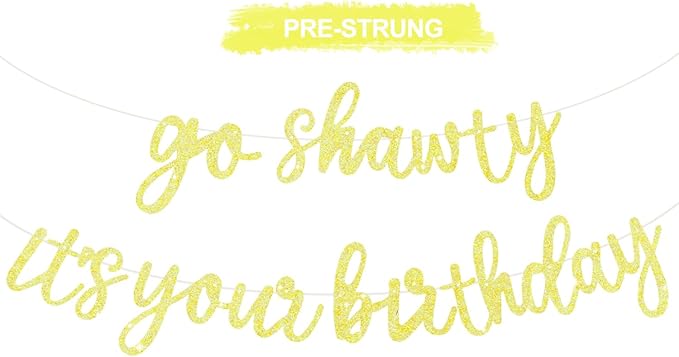 BEISHIDA Go Shawty It's Your Birthday Banner NO DIY Hip Hop Theme Happy Birthday Banner Pre-Strung Rap Theme Happy Birthday Sign for Man Women birthday Party Supply Glitter Light Yellow
