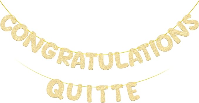 GAGAKU Pre Strung Congratulations Quitter Glitter Banner Funny Retirement Banner Going Away Supplies Graduation Party Decorations Garland for Men Women Gifts Indoor/Outdoor