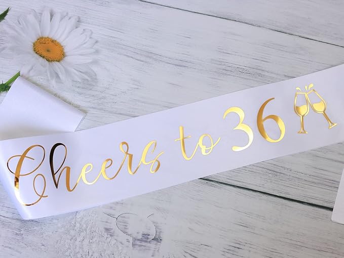 It's my 36th Birthday Sash for Women and Men,Cheers to 36,Happy 36th Birthday Sash White with Gold Foil Lettering.