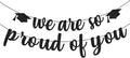 We Are So Proud of You Banner – Black Glitter Graduation Decorations 2026, Pre-Strung Congrats Grad Banner for College, High School, Senior Party, No Assembly Required, Class of 2026 Decor