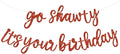 BEISHIDA Go Shawty It's Your Birthday Banner NO DIY Hip Hop Theme Happy Birthday Banner Pre-Strung Rap Theme Happy Birthday Sign for Man Women birthday Party Supply Glitter Red