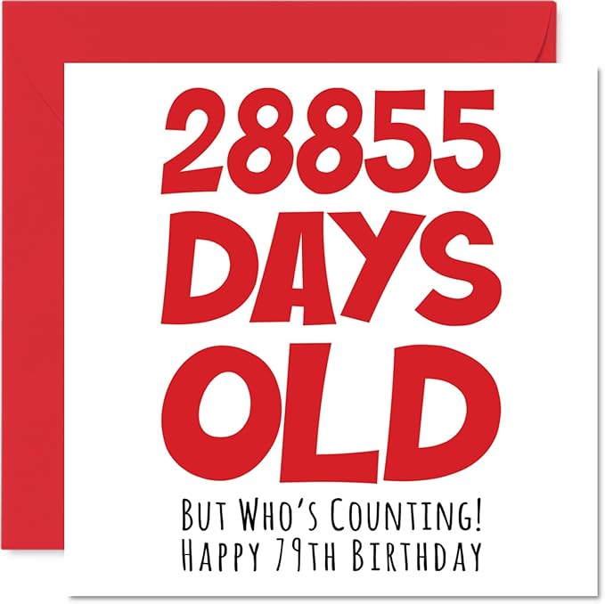 79th Birthday Card for Men Women Him Her - 28855 Days Old - Funny Adult Seventy-Nine Seventy-Ninth Happy Birthday Card for Grandma Grandpa Gran Mom Dad, 5.7 x 5.7 Inch Humor Joke Greeting Cards