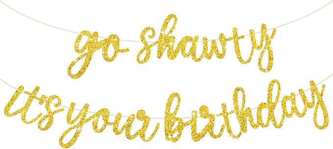 BEISHIDA Go Shawty It's Your Birthday Banner NO DIY Hip Hop Theme Happy Birthday Banner Pre-Strung Rap Theme Happy Birthday Sign for Man Women birthday Party Supply Glitter Gold