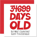 Stuff4 95th Birthday Card for Men Women Him Her - 34699 Days Old - Funny Adult Ninety-Five Ninety-Fifth Happy Birthday Card for Grandma Grandpa Gran Mom Dad, 5.7 x 5.7 Inch Humor Joke Greeting Cards