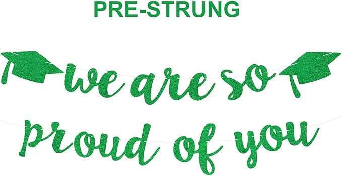 2026 Graduation Decorations Pre-Strung Blingbling We Are So Proud of You Banner Glitter Graduation Garland for Class of 2026 High School College Grad Party (Green)