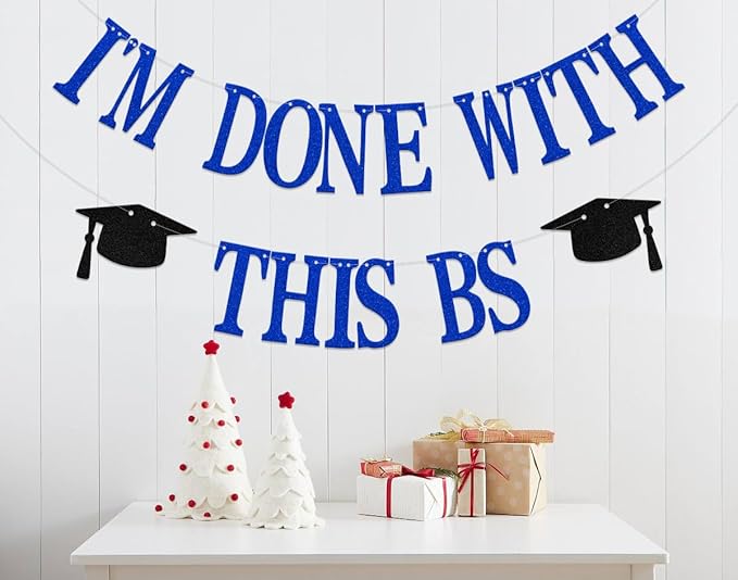 I'm Done with This BS Banner - Bachelor of Science Graduation Decorations - College Graduation Decorations