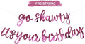 BEISHIDA Go Shawty It's Your Birthday Banner NO DIY Hip Hop Theme Happy Birthday Banner Pre-Strung Rap Theme Happy Birthday Sign for Man Women birthday Party Supply Double-Sided Bright Pink