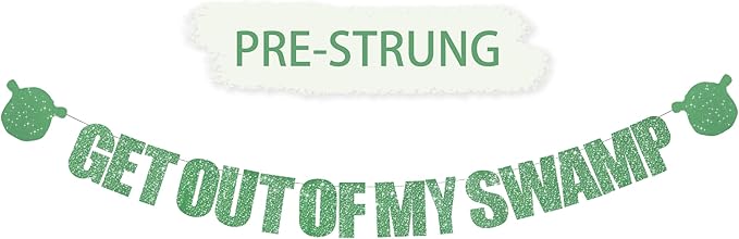 Green Glitter Get Out Of My Swamp Banner,NO DIY, Pre-Strung Birthday Party Banner Funny Housewarming Party Decorations Green Birthday Party Supplies