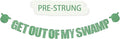 Green Glitter Get Out Of My Swamp Banner,NO DIY, Pre-Strung Birthday Party Banner Funny Housewarming Party Decorations Green Birthday Party Supplies