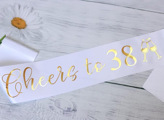 It's my 38th Birthday Sash for Women and Men,Cheers to 38,Happy 38th Birthday Sash White with Gold Foil Lettering.