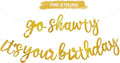 BEISHIDA Go Shawty It's Your Birthday Banner NO DIY Hip Hop Theme Happy Birthday Banner Pre-Strung Rap Theme Happy Birthday Sign for Man Women birthday Party Supply Double-Sided Bright Gold