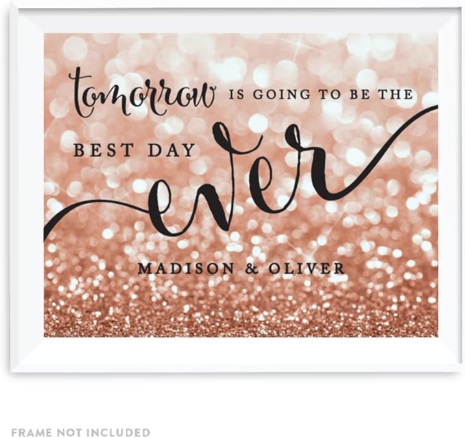 Andaz Press Personalized Wedding Party Signs, Glitzy Rose Gold Glitter, 8.5x11-inch, Tomorrow is Going to be the Best Day Ever Rehearsal Dinner Sign, 1-Pack, Bokeh Colored Party Supplies, Custom